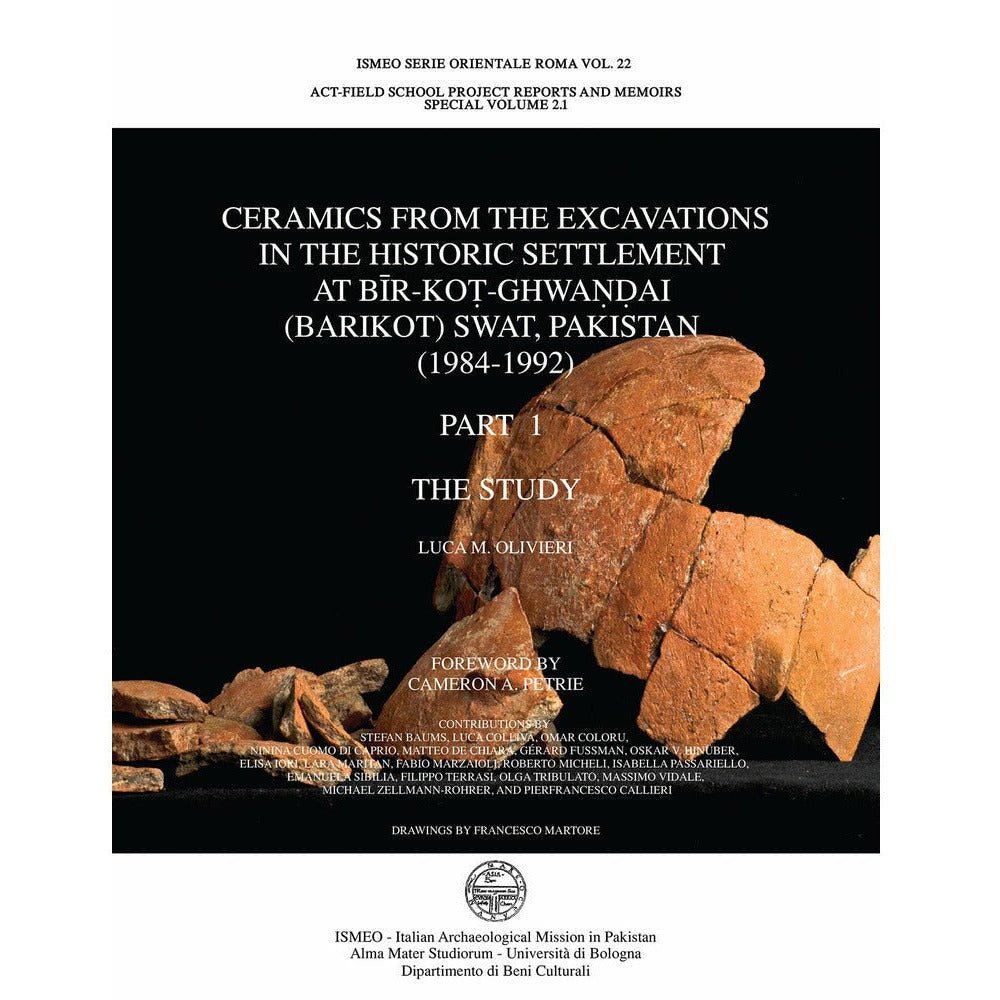 Ceramics from the excavations In the historic settlement At Bīr-Koṭ-Ghwaṇḍai (barikot) Swat, Pakistan (1984-1992) - Pierfrancesco Callieri and Luca M. Olivieri  [English]