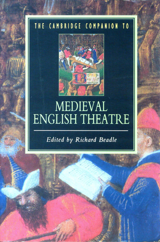 The Cambridge Companion To Medieval English Theatre - Richard Beadle[English]