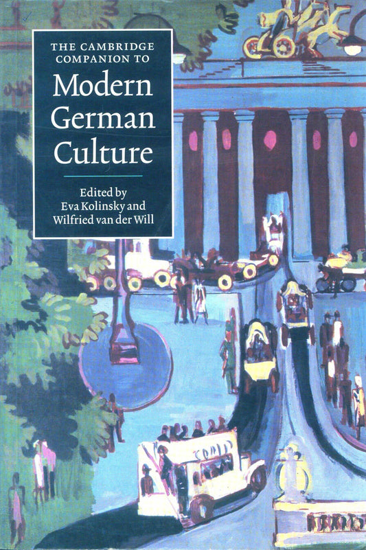 The Cambridge Companion To Modern German Culture - Eva Kolinsky and Wilfried van der Will[English]