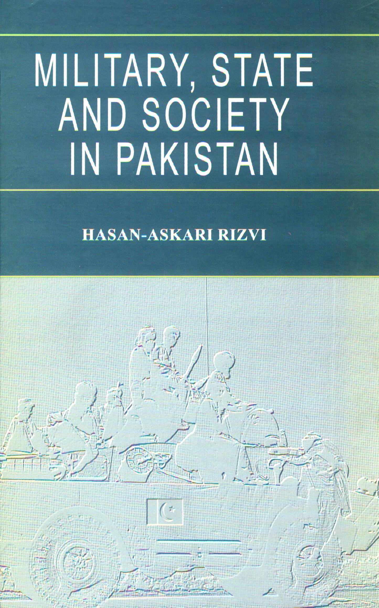 Military, State And Society In Pakistan  [English]