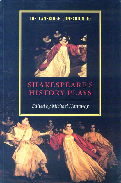 The Cambridge Companion To Shakespeare's History Plays - Micheal Hattaway[English]