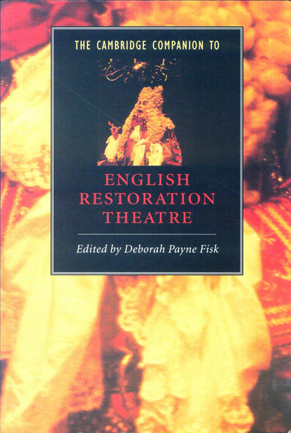 The Cambridge Companion To English Restoration Theatre - Deborah Payne Fisk [English]