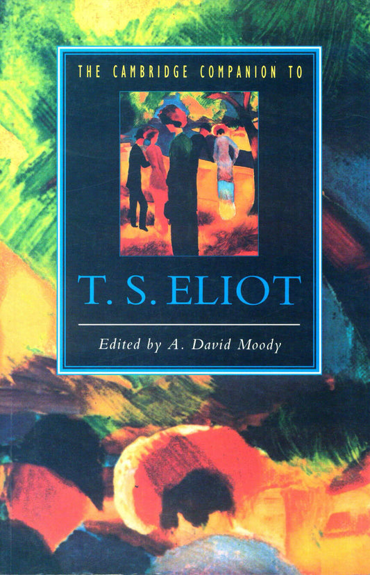 The Cambridge Companion To T.S Eliot - A.David Moody[English]