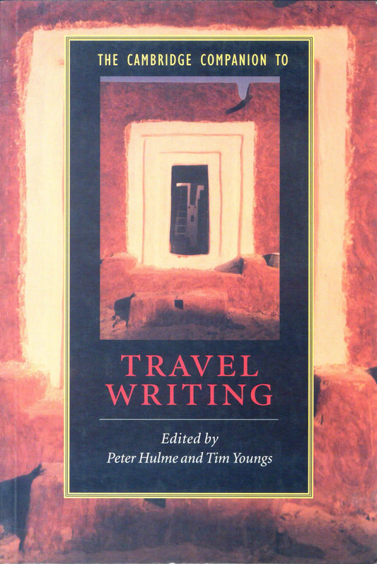 The Cambridge Companion To Travel Writing - Peter Hulme And Tim Youngs[English]