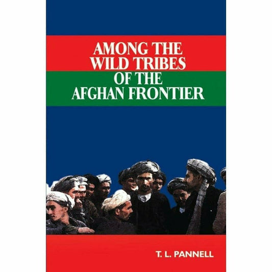 Among The Wild Tribes Of Afghan Frontier  [English]