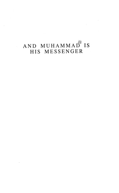 And Muhammad (Pbuh) Is His Messenger  [English]