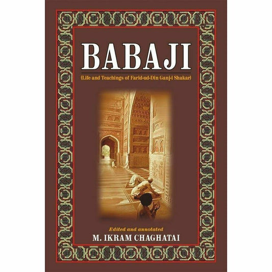 Babaji: Life And Teachings Of Farid-Ud-Din Ganjshakar  [English]