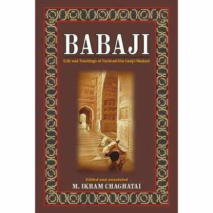 Babaji: Life And Teachings Of Farid - Ud - Din Ganjshakar [English]