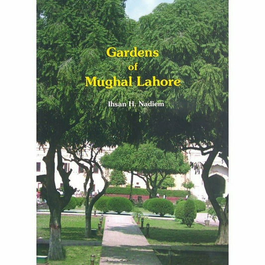 Gardens Of Mughal Lahore  [English]