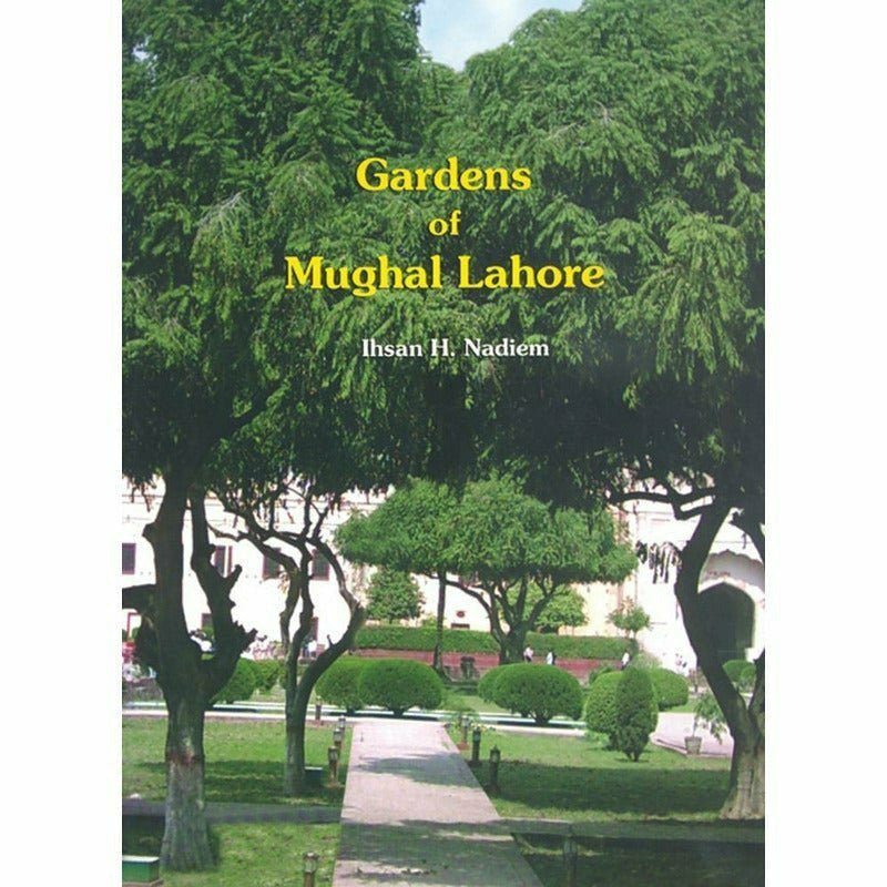 Gardens Of Mughal Lahore [English]
