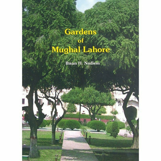 Gardens Of Mughal Lahore [English]