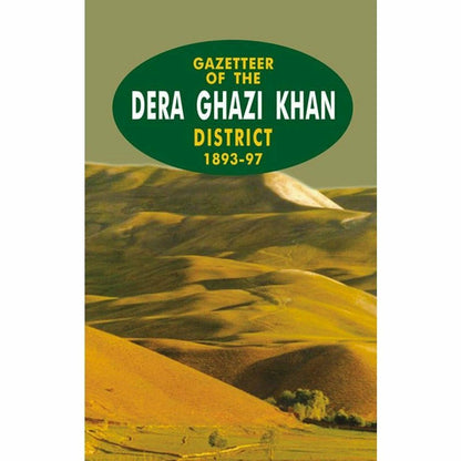 Gazetteer Of The Dera Ghazi Khan 1893-97  [English]