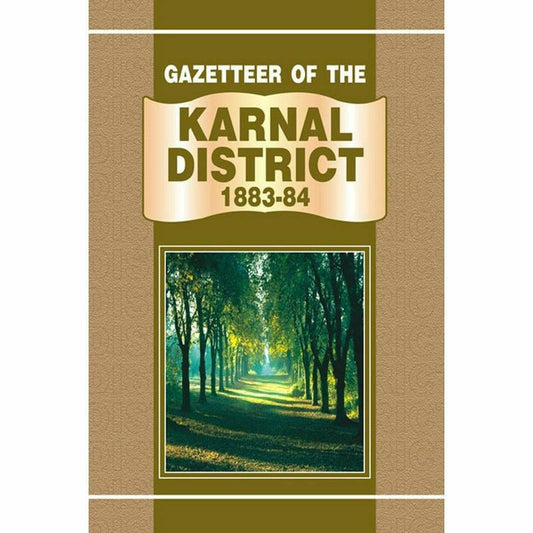 Gazetteer Of The Karnal District 1883-84  [English]