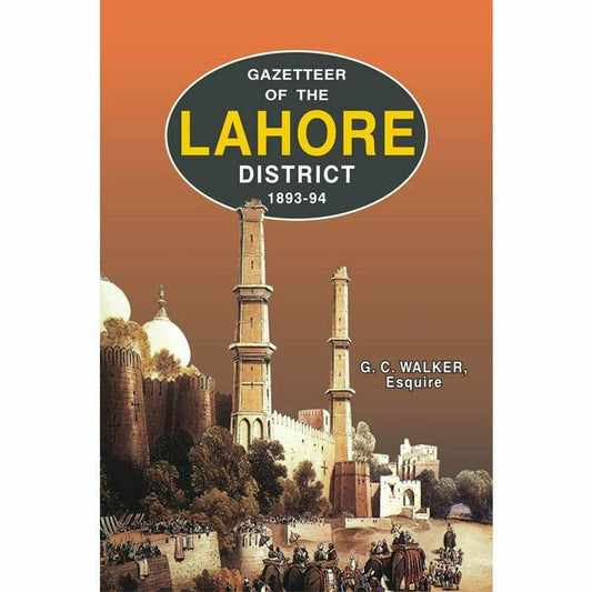 Gazetteer Of The Lahore District 1893-94  [English]