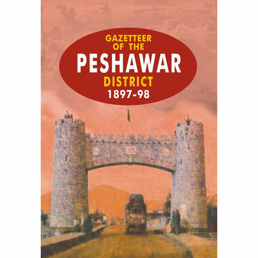 Gazetteer Of The Peshawar 1897 - 98 [English]