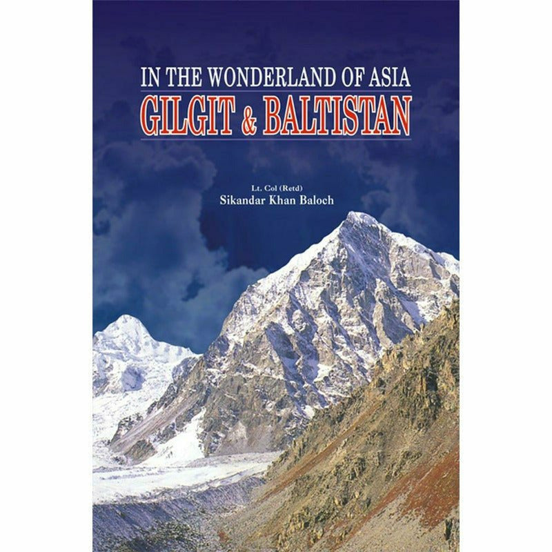 Gilgit & Baltistan, In The Wonderland Of Asia  [English]