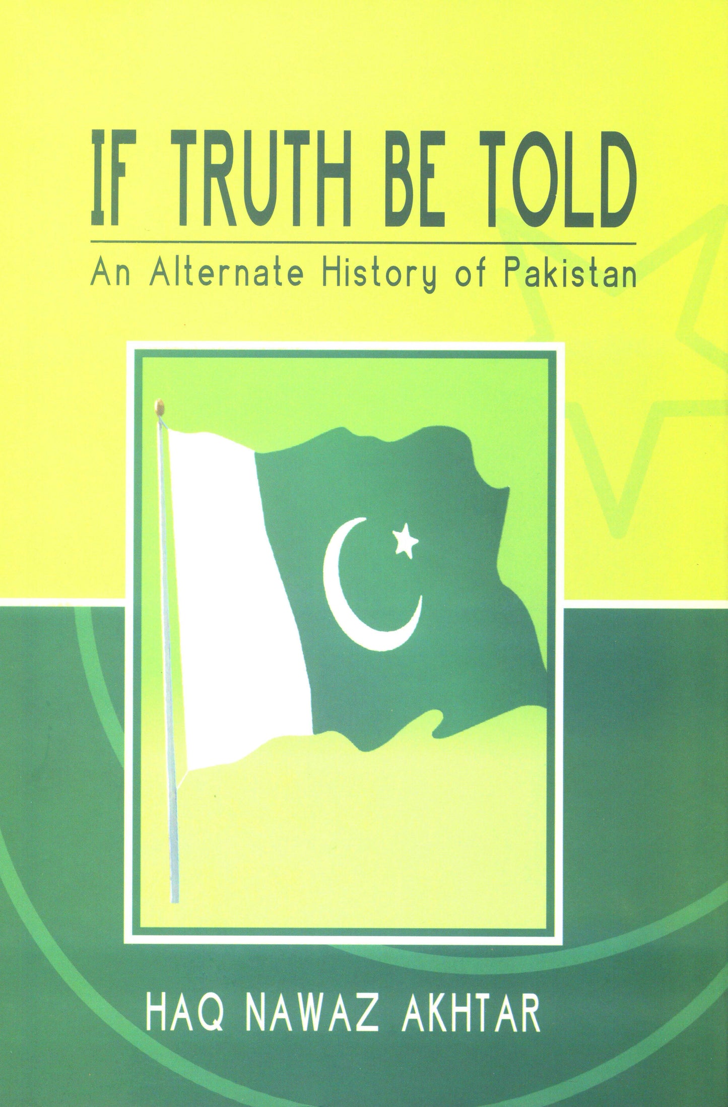 If Truth Be Told: Alternate History Of Pakistan  [English]