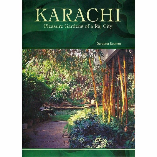 Karachi Pleasure Gardens Of A Raj City [English]