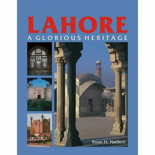 Lahore: A Glorious Heritage [English]