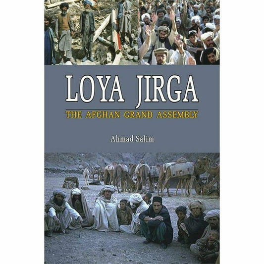 Loya Jirga : The Afghan Grand Assembly  [English]