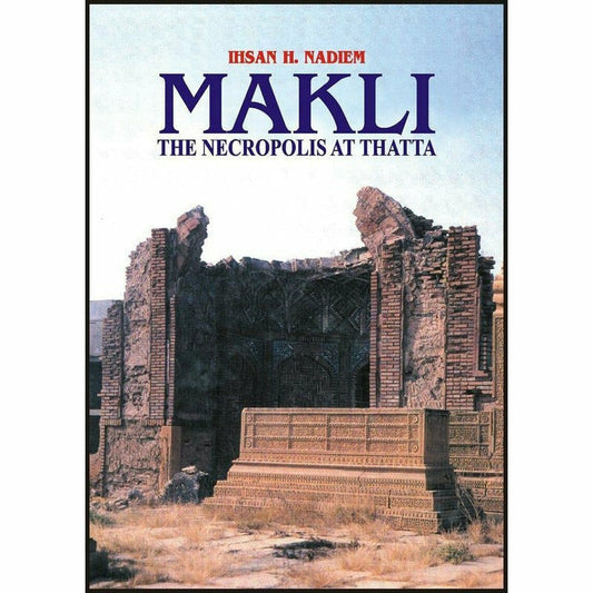 Makli The Necropolis At Thatta  [English]