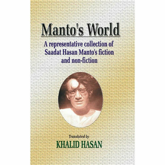 Manto's World, Manto's Fiction & Non Fiction  [English]