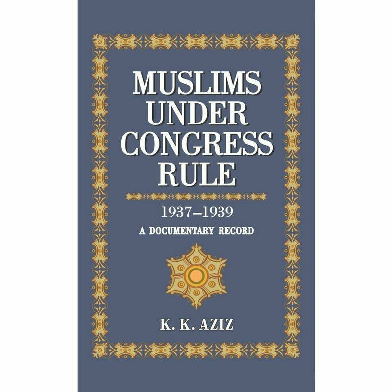 Muslims Under Congress Rule 1937-1939  [English]