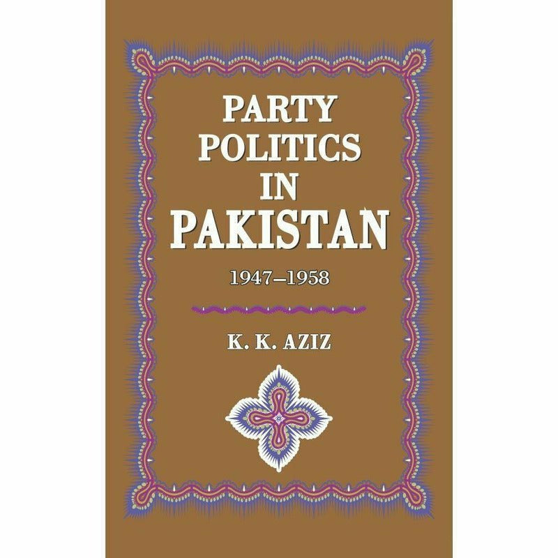 Party Politics In Pakistan 1947-58  [English]