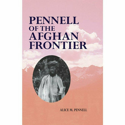 Pennell Of The Afghan Frontier  [English]