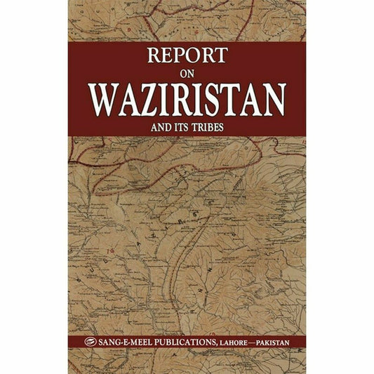 Report On Waziristan And Its Tribes [English]