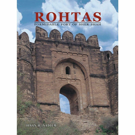 Rohtas:Formidable Fort Of Sher Shah [English]