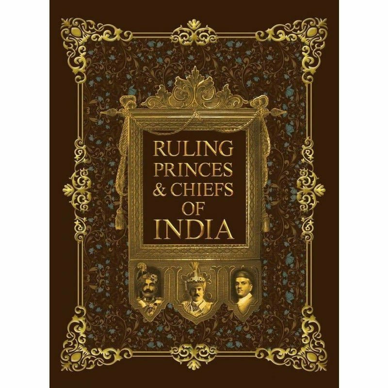 Ruling Princes & Chiefs Of India [English]