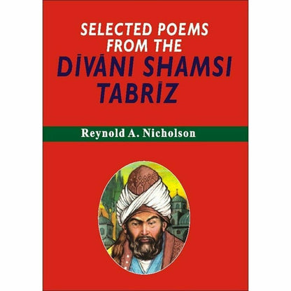 Selected Poems From Divani Shamsi Tabriz  [English]