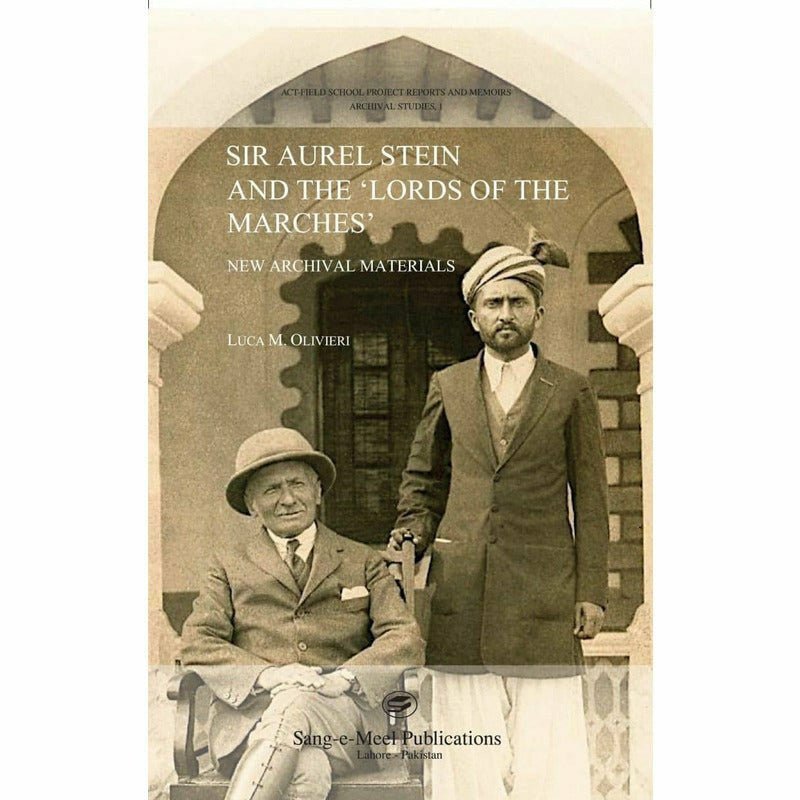 Sir Aurel Stein And The 'Lords Of The Marches' [English]