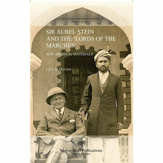 Sir Aurel Stein And The 'Lords Of The Marches' [English]