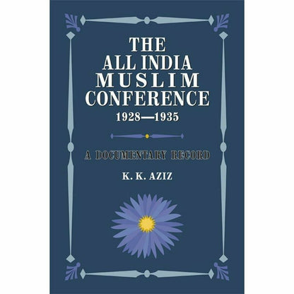 The All India Muslim Conference 1928-1935  [English]