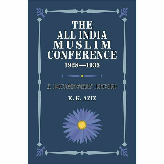 The All India Muslim Conference 1928-1935  [English]