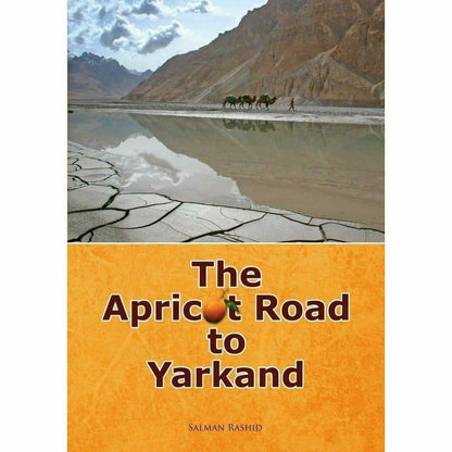 The Apricot Road To Yarkand  [English]