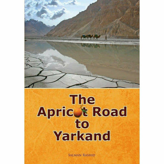 The Apricot Road To Yarkand  [English]