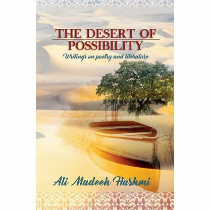 The Desert Of Possibility: Writings on Poetry and Literature  [English]