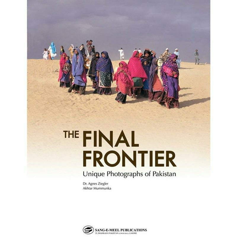 The Final Frontier:Unique Photographs Of Pak  [English]