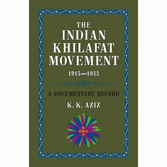 The Indian Khilafat Movement 1915-1933  [English]