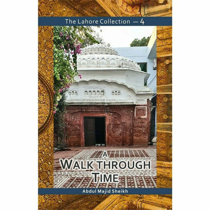 The Lahore Collection: A Walk Through Time  [English]