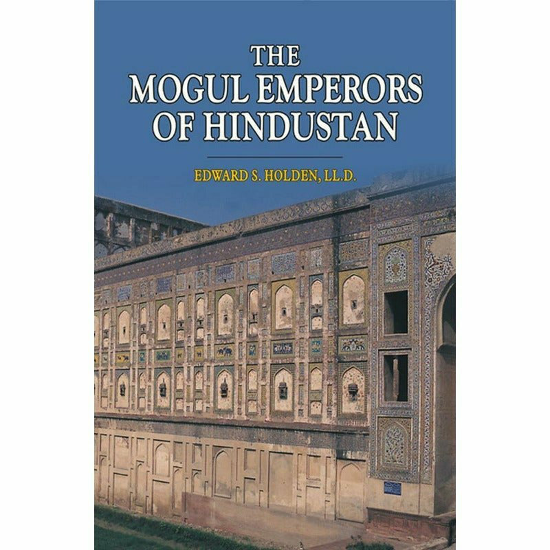 The Mogul Emperors Of Hindustan  [English]