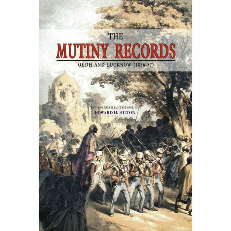 The Mutiny Records : Oudh & Lucknow  [English]