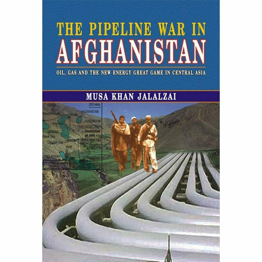 The Pipeline War In Afghanistan  [English]