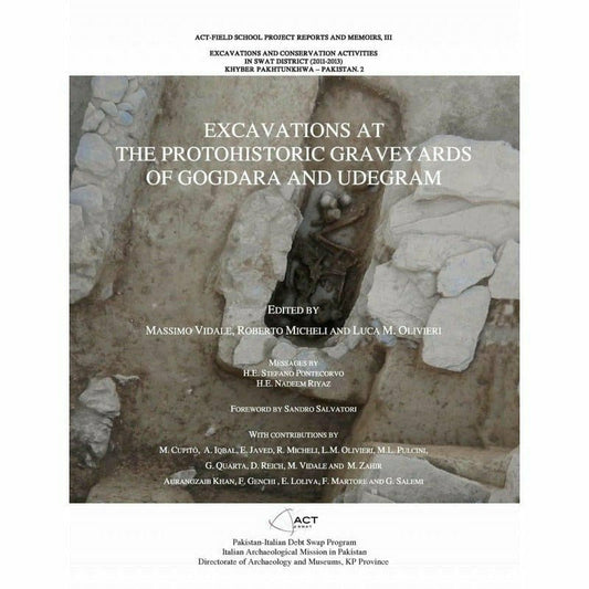 Excavations at The Protohistoric Graveyards Of Gogdara Udegram  [English]