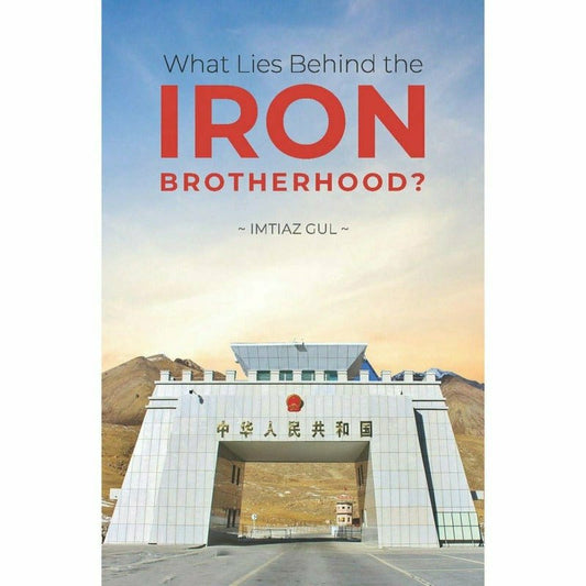 What Lies Behind the Iron Brotherhood? - Imtiaz Gul  [English]